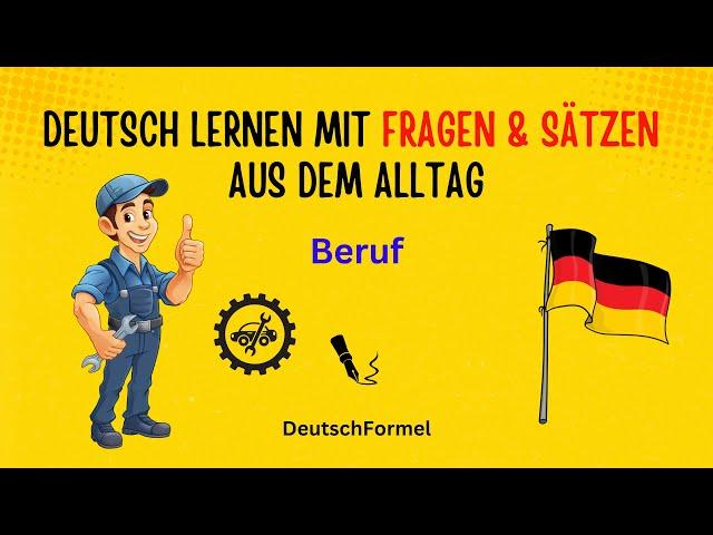 Deutsch lernen mit Fragen & Sätzen aus dem Alltag / Beruf / Deutsch hören und verstehen / A1–B2