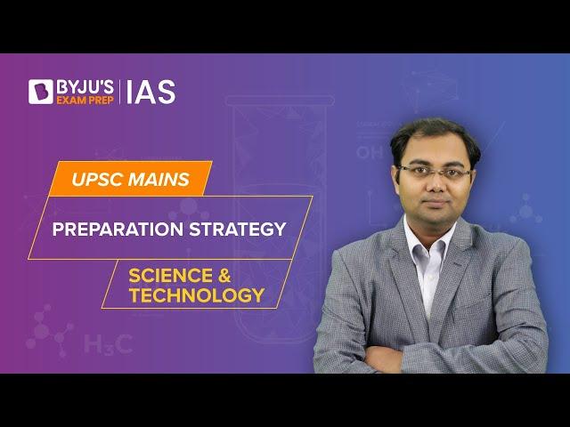 Science and Technology Syllabus & Preparation Strategy for UPSC Mains CSE 2023 | IAS Prep 2023-24