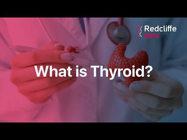 What is thyroid | Dr. Arvind Kumar | Redcliffe Labs