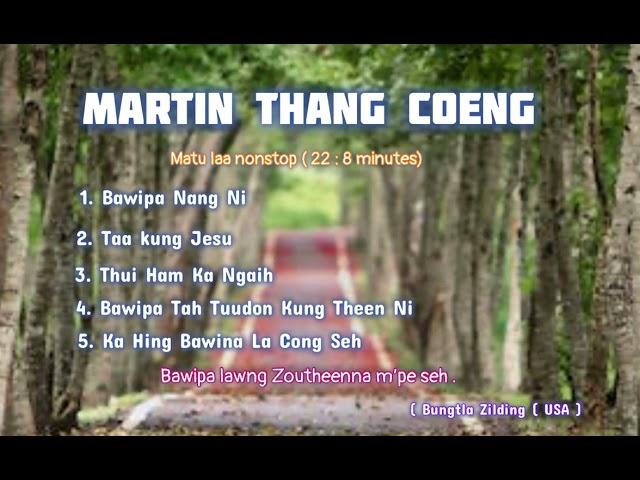 Matu Pathen Kohna laa || Nonstop 22 minutes || Martin Thang Coeng