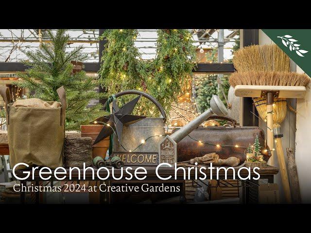 A Greenhouse Christmas | Christmas at Creative Gardens