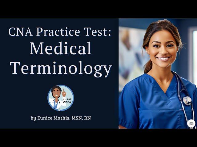  Nurse Aide (CNA) Practice Test: Medical Terminology