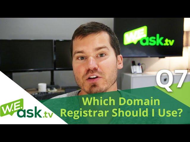 Which Domain Registrar Should I Use? Is there TOP or BEST Domain Seller? (WeAsk.tv Q7)