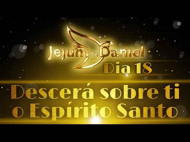 André Barroso - Descerá sobre ti o Espírito Santo (Dia 18_Jejum de Daniel)