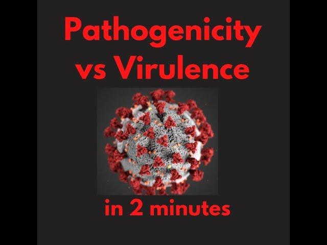 Pathogenicity vs Virulence in 2 mins!