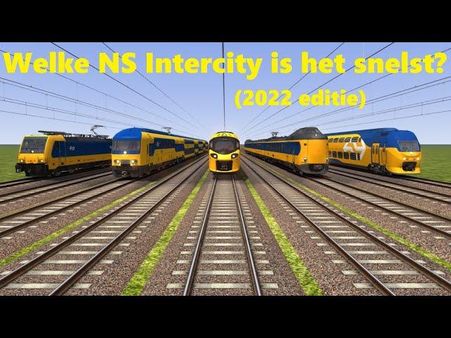 Welke NS INTERCITY is het SNELST? - 2022 editie! (Train Simulator classic)