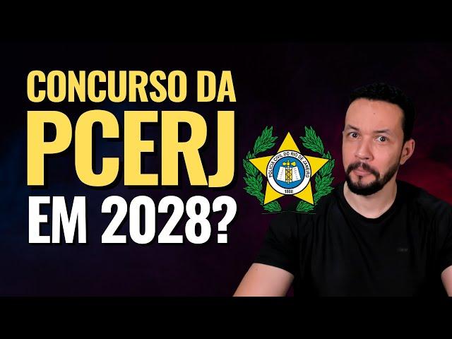 Concurso da Polícia Civil RJ em 2028? Concurso da PCERJ