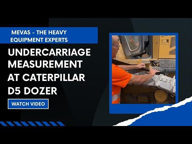 Undercarriage measurement at Caterpillar dozer by Mevas, CAT inspection services