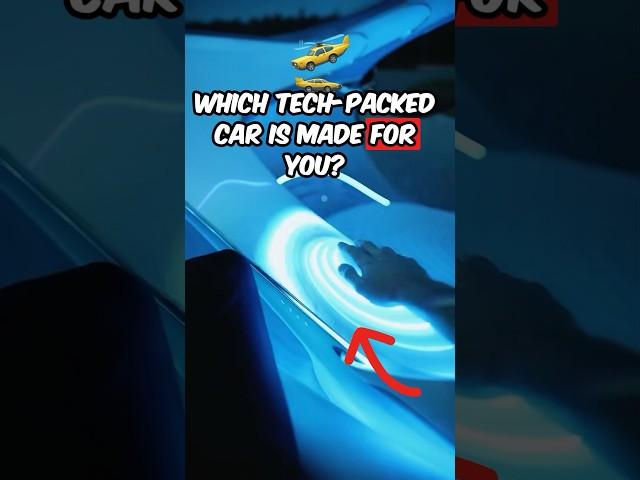  Which Tech-Packed Car Is Made For You? 