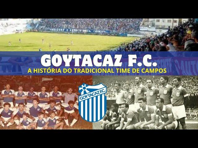 GOYTACAZ: A história do tradicional time de Campos.