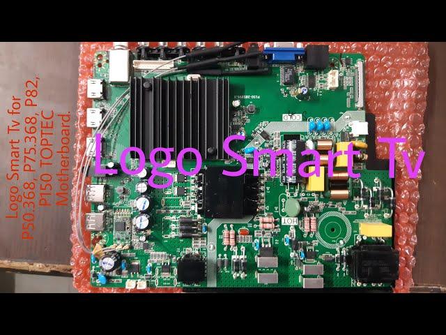 How to Logo Smart Tv for P50.368, P75.368, P82, P150 TOPTEC Motherboard