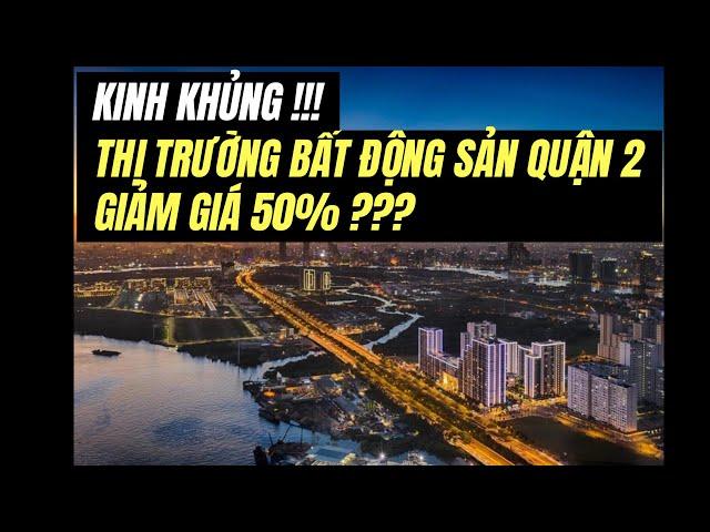 KHỦNG KHIẾP BẤT ĐỘNG SẢN QUẬN 2 GIẢM GIÁ 50% ???