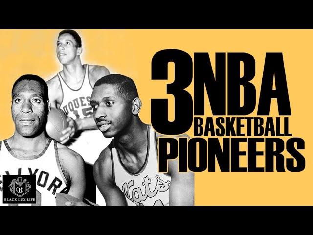 Black Excellist: The Trailblazing Trio That Pioneered the NBA