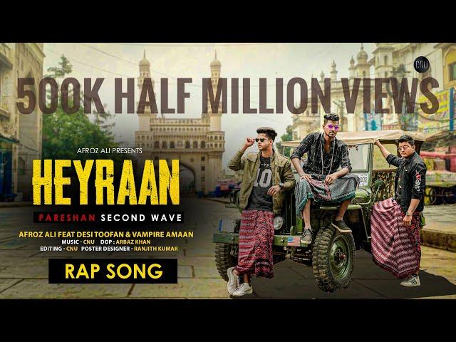 Afroz Ali - HEYRAAN (second wave)| ft Desi Toofan & Vampire amaan | Pareshan 2 |