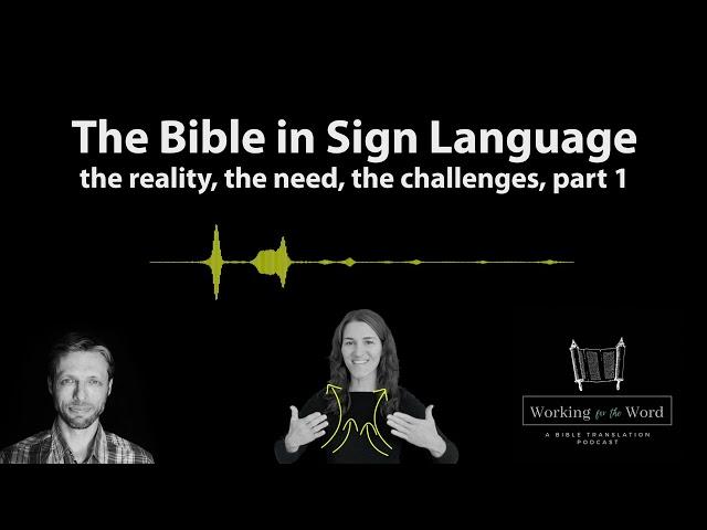 The Bible in Sign Language - the reality, the need, the challenges, part 1