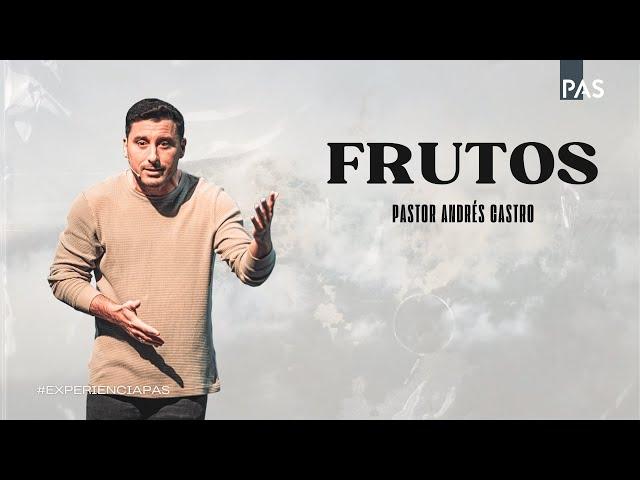 Frutos - Pastor Andrés Castro