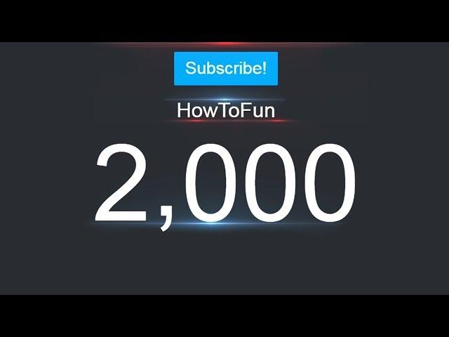 2,000 Subscribers - HowToFun