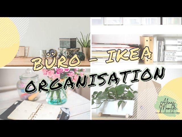 DAS BÜRO: ORGANISATION & AUFBEWAHRUNG I simpel organisiert I IKEA MUST HAVES