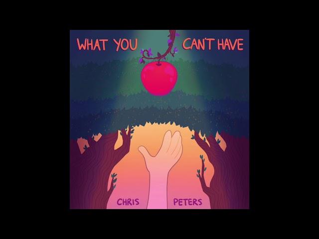 Chris Peters - What You Can't Have (Official Audio)