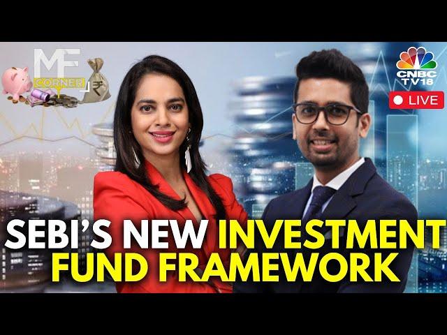 MF Corner LIVE | SEBI's New Framework For Specialised Investment Funds: All You Need To Know