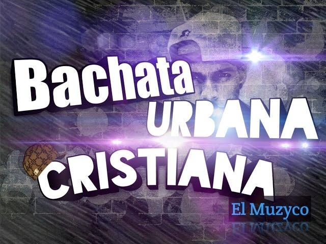 BACHATA  URBANA CRISTIANA MIX  Lo Mejor... ' NUEVO' HD  Dj David