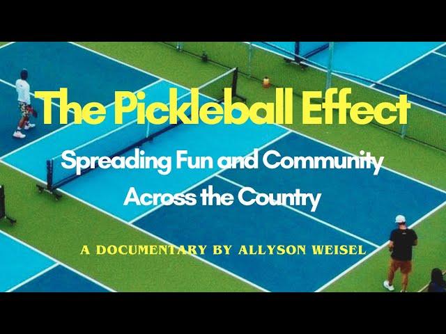 The Pickleball Effect: Spreading Fun and Community Across the Country - Documentary