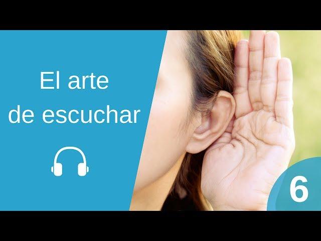 El Arte de Escuchar | Psicología y Desarrollo Personal Para Valientes