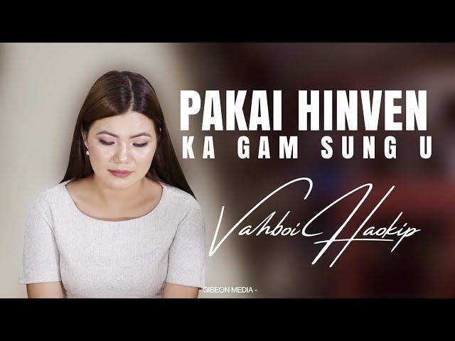 VAHBOI HAOKIP || PAKAI HINVEN KA GAM SUNG U || Video processed at GIBEON MEDIA