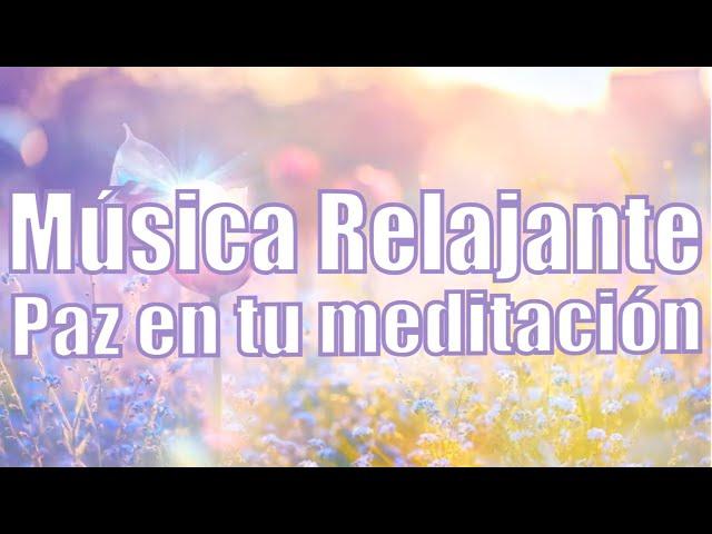 1 Hora de Música relajante / Música " Paz para tu meditación"