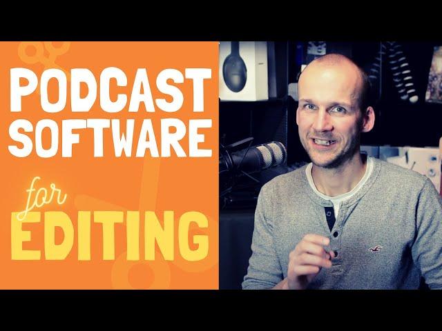 Best Podcast Software for Editing: For all budgets & tech skills