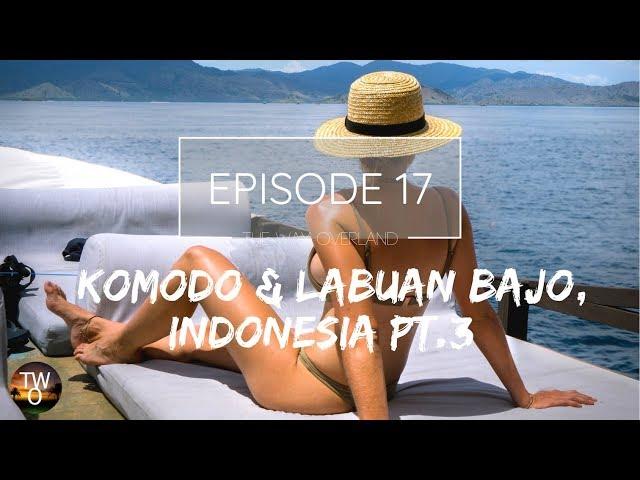 KOMODO & LABUAN BAJO - PART 3 - The Way Overland - Episode 17