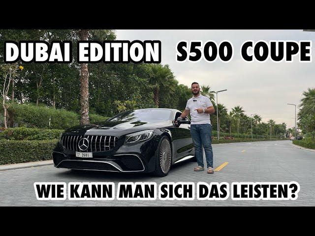 Mercedes S500 Coupé  - Wie kann man sich das leisten? ? |Emir of Dubai