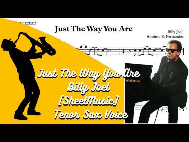 Just The Way You Are - Billy Joel [SheetMusic] Tenor Sax Voice