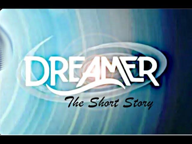 Dreamer - The Short Story