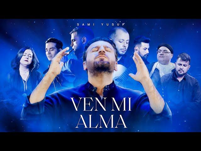 Sami Yusuf - Ven Mi Alma