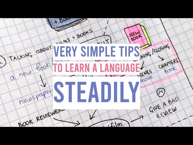 Very simple tips to learn a language steadily