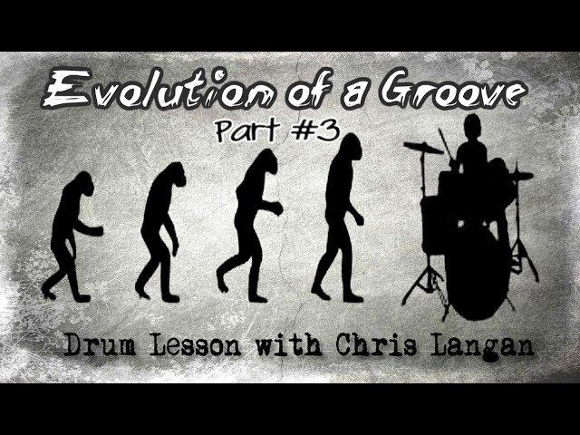 Evolution of a Groove #3 | Drum Lesson with Chris Langan