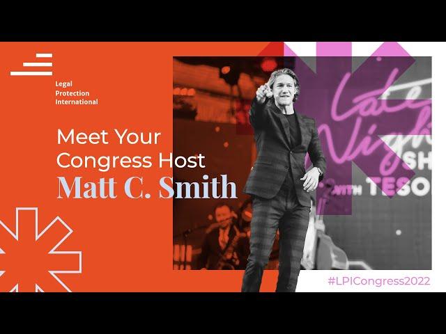 Meet LPI Congress 2022 Host -  Matt C. Smith