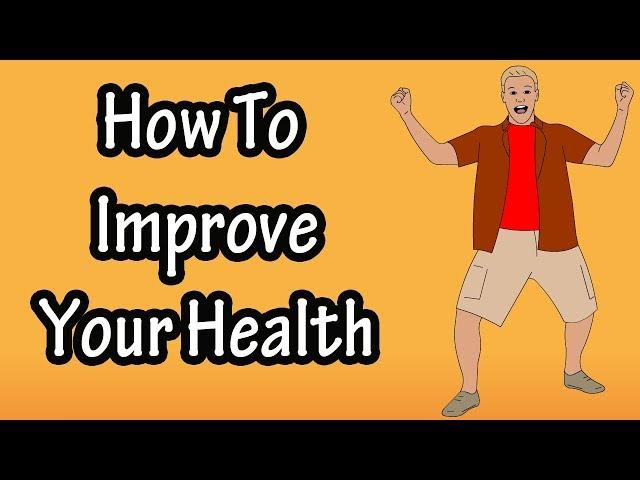 How To Be Healthy - Ways To Be Healthy - Keys To Health - How To Improve Increase Your Health