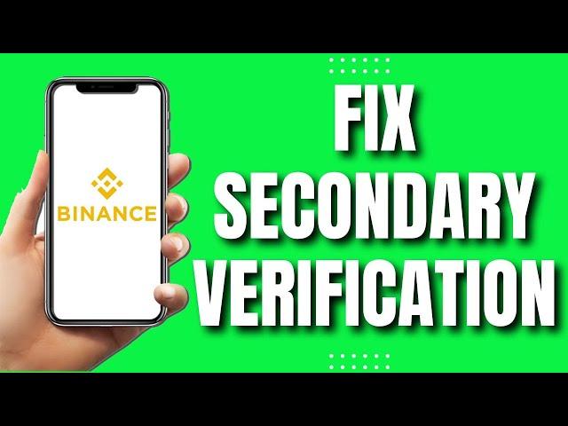 How To Fix Secondary Verification In Binance (Quick Tutorial)