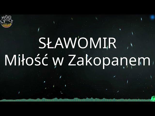 SŁAWOMIR - Miłość w Zakopanem (Tekst)