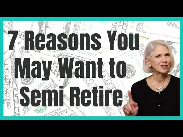 7 Reasons to Work Part Time in Retirement or Semi Retire