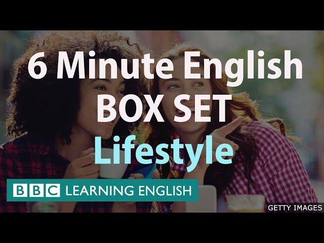 BOX SET: 6 Minute English - 'Lifestyle' English mega-class! One hour of new vocabulary!