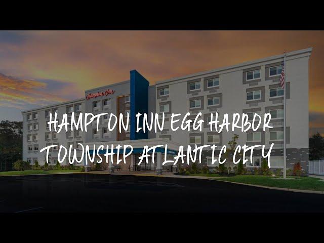 Hampton Inn Egg Harbor Township Atlantic City Review - Egg Harbor Township , United States of Americ