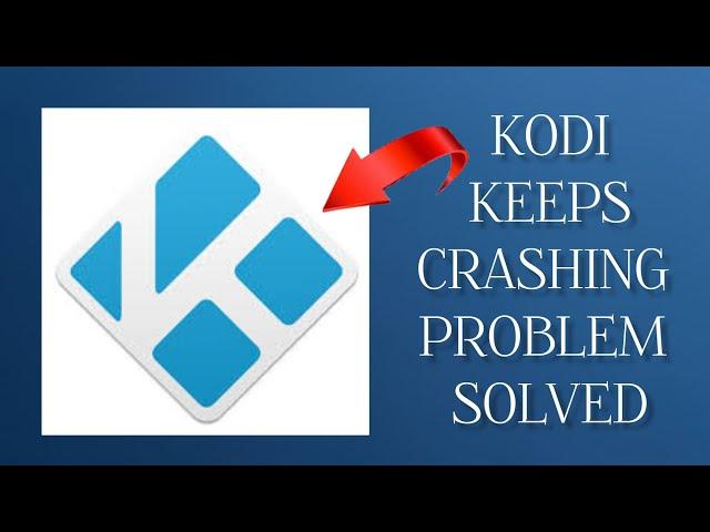 How To Solve Kodi App Keeps Crashing Problem|| Rsha26 Solutions