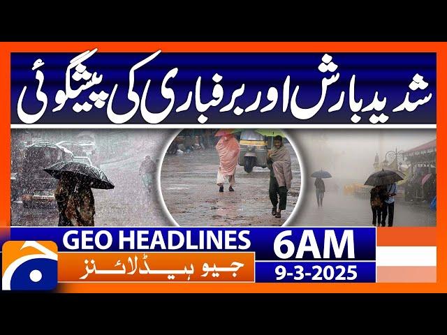 Heavy rain and snowfall forecast - Weather Update | Geo News 6 AM Headlines (9th March  2025)