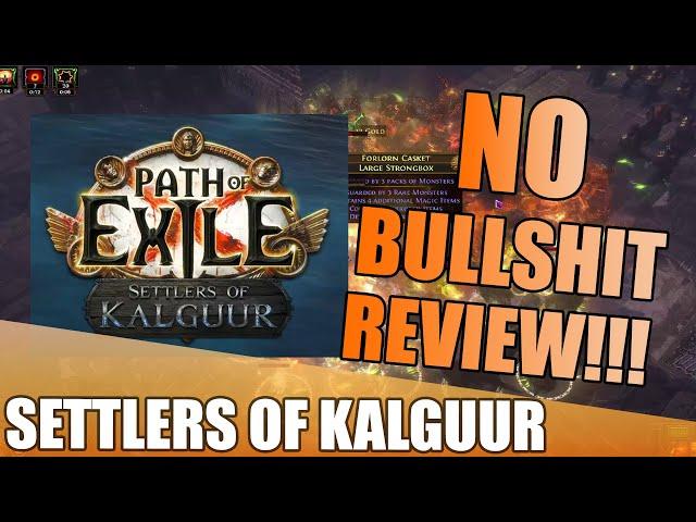 Path of Exile: Settlers of Kalguur | What is new!? | No Bull**** Review