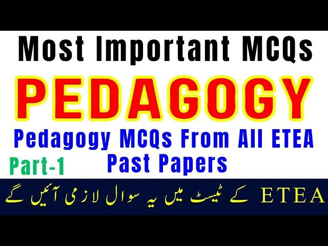 Complete PEDAGOGY from All ETEA Past Papers  PST, CT, DM, PET, AT, TT Jobs Preparation Lec-1