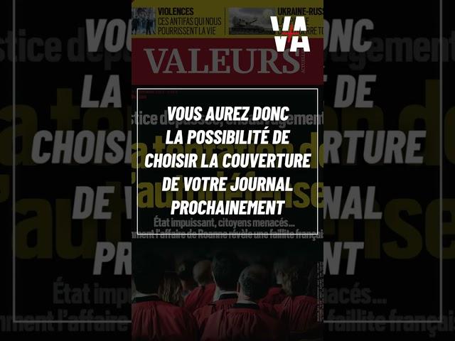 VOUS choisirez la UNE de Valeurs actuelles