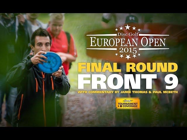 2015 Disc Golf European Open Final Round, Front 9 (McBeth, Wysocki, Schusterick, Nybo)